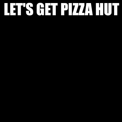lets-get-pizza-hut