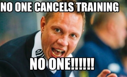 no-one-cancels-training-no-one