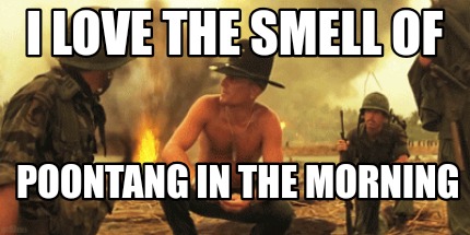 i-love-the-smell-of-poontang-in-the-morning2