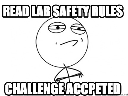 Meme Creator Funny Read Lab Safety Rules Challenge Accpeted Meme