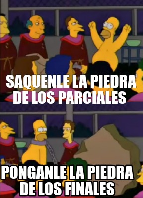 saquenle-la-piedra-de-los-parciales-ponganle-la-piedra-de-los-finales