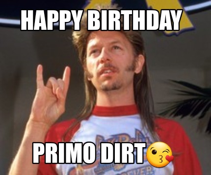 happy-birthday-primo-dirt