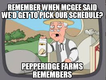 remember-when-mcgee-said-wed-get-to-pick-our-schedule-pepperidge-farms-remembers