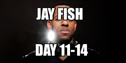 jay-fish-day-11-14