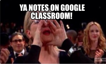 Funny Google Classroom Meme