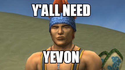 yall-need-yevon