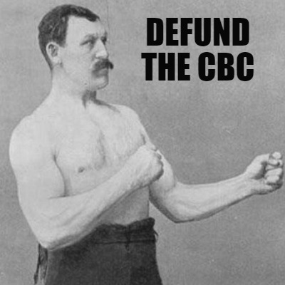 Meme Creator - Funny Defund the CBC Meme Generator at MemeCreator.org!