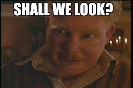 of course we will have a look meme