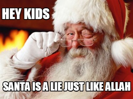 hey-kids-santa-is-a-lie-just-like-allah