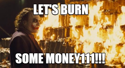 lets-burn-some-money111