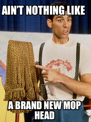 aint-nothing-like-a-brand-new-mop-head