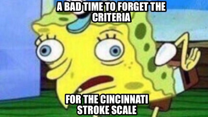 a-bad-time-to-forget-the-criteria-for-the-cincinnati-stroke-scale