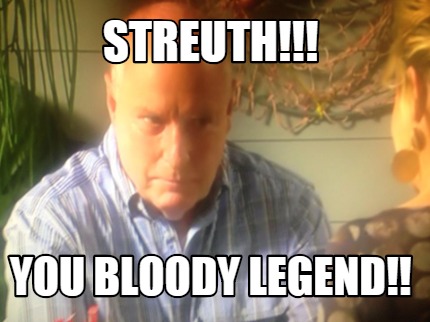 streuth-you-bloody-legend