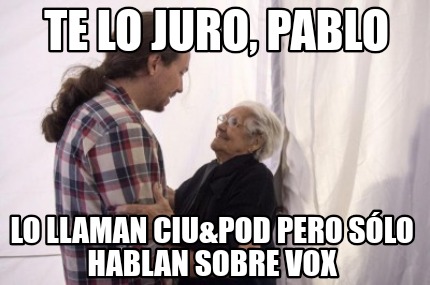 te-lo-juro-pablo-lo-llaman-ciupod-pero-slo-hablan-sobre-vox