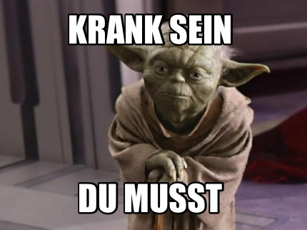 krank-sein-du-musst