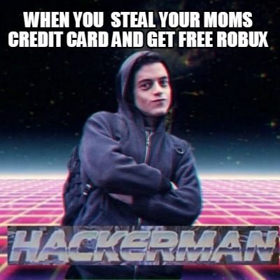 Stealing Moms Credit Card For Robux Memes | Cheat Robux Ios
