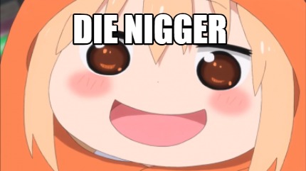 die-nigger