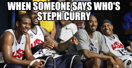 when-someone-says-whos-steph-curry