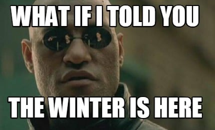 Image result for winter is here meme