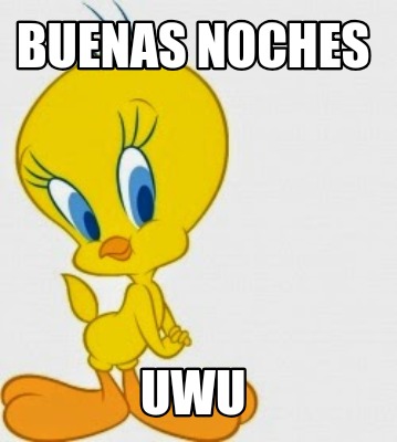 Meme Creator - Funny buenas noches uwu Meme Generator at ! Meme Creator - Funny buenas noches uwu Meme Generator at !