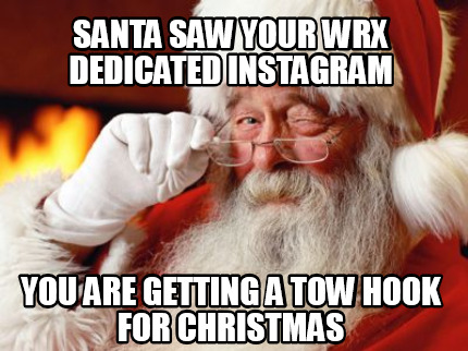 santa-saw-your-wrx-dedicated-instagram-you-are-getting-a-tow-hook-for-christmas