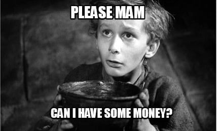 please-mam-can-i-have-some-money