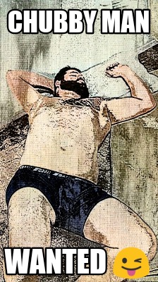 chubby-man-wanted-