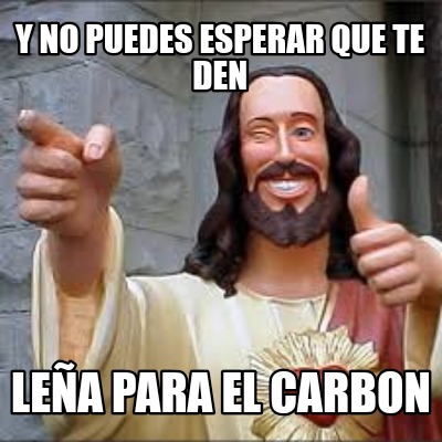 lea-para-el-carbon-y-no-puedes-esperar-que-te-den