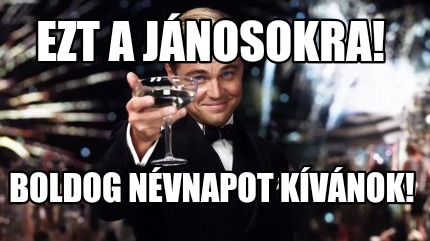 ezt-a-jnosokra-boldog-nvnapot-kvnok