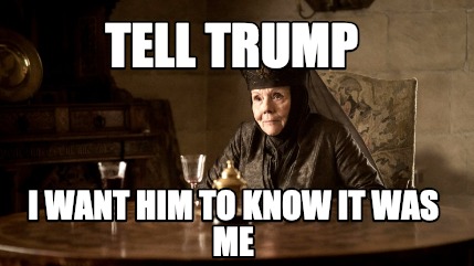 tell-trump-i-want-him-to-know-it-was-me
