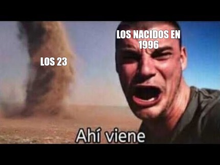 los-23-los-nacidos-en-1996