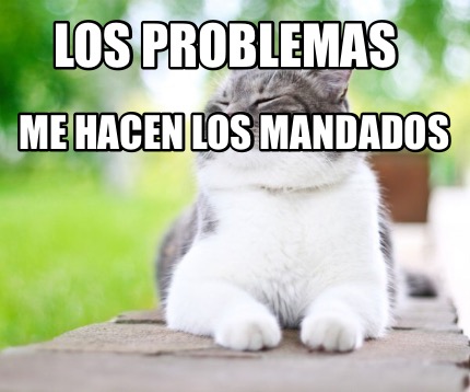 los-problemas-me-hacen-los-mandados