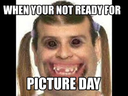 when-your-not-ready-for-picture-day