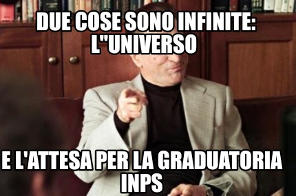 due-cose-sono-infinite-luniverso-e-lattesa-per-la-graduatoria-inps