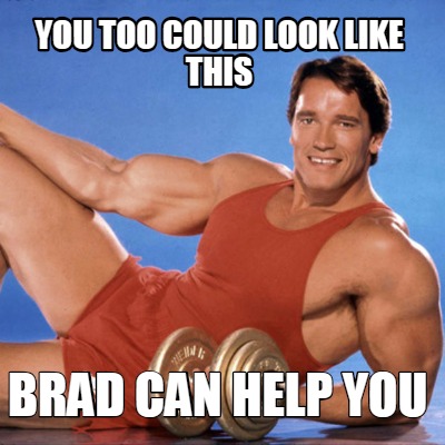 you-too-could-look-like-this-brad-can-help-you