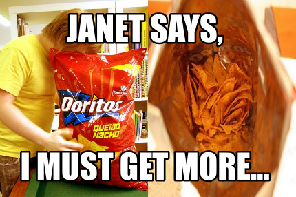 janet-says-i-must-get-more