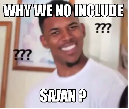 why-we-no-include-sajan-