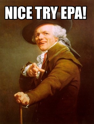 Meme Creator - Funny Nice try EPA! Meme Generator at MemeCreator.org!