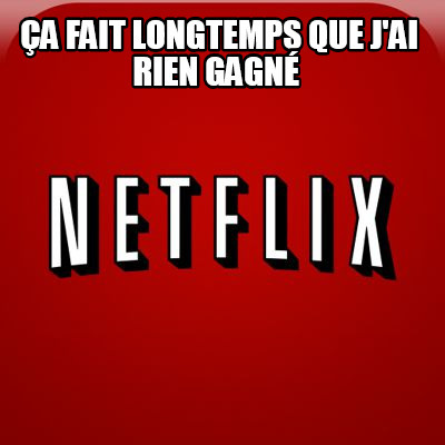 a-fait-longtemps-que-jai-rien-gagn