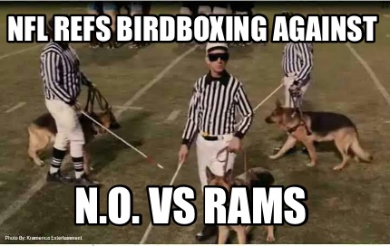 nfl-refs-birdboxing-against-n.o.-vs-rams