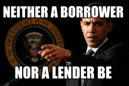 neither-a-borrower-nor-a-lender-be72
