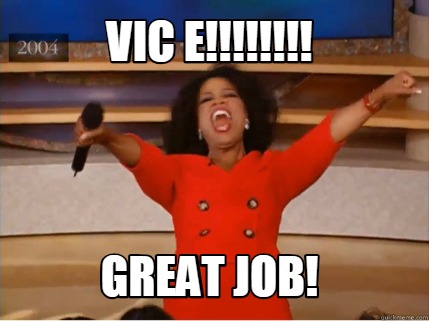 Meme Creator Funny Vic E Great Job Meme Generator At Memecreator Org