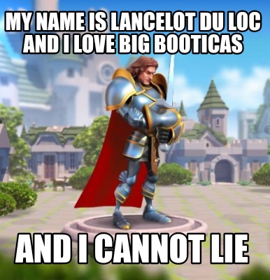 my-name-is-lancelot-du-loc-and-i-love-big-booticas-and-i-cannot-lie