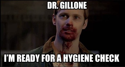 dr.-gillone-im-ready-for-a-hygiene-check