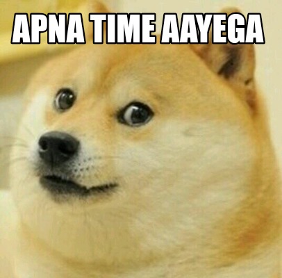 Meme Creator - Funny APNA TIME AAYEGA Meme Generator at ! Meme Creator - Funny APNA TIME AAYEGA Meme Generator at !