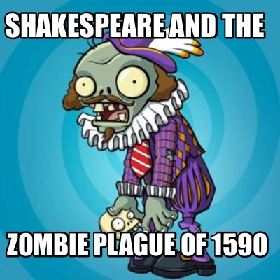 shakespeare-and-the-zombie-plague-of-1590
