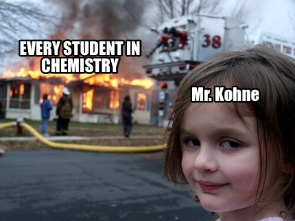 mr.-kohne-every-student-in-chemistry
