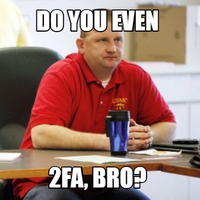 do-you-even-2fa-bro