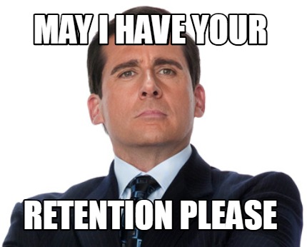 may-i-have-your-retention-please