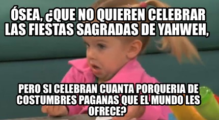 sea-que-no-quieren-celebrar-las-fiestas-sagradas-de-yahweh-pero-si-celebran-cuan5